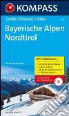 Atante scialpinismo n. 581. Bayerische Alpen Nordtirol. Con CD-ROM libro