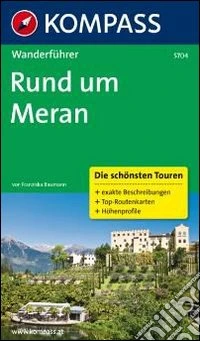 Guida escursionistica n. 5704. Rund um Meran