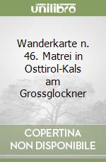 Wanderkarte n. 46. Matrei in Osttirol-Kals am Grossglockner libro