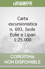 Carta escursionistica n. 693. Isole Eolie e Lipari 1:25.000