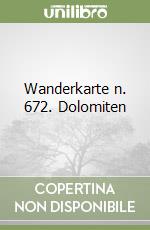 Wanderkarte n. 672. Dolomiten