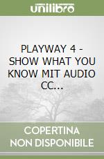 PLAYWAY 4 - SHOW WHAT YOU KNOW MIT AUDIO CC... libro