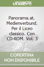 Panorama.at. Medienverbund. Per il Liceo classico. Con CD-ROM. Vol. 3 libro