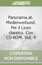 Panorama.at. Medienverbund. Per il Liceo classico. Con CD-ROM. Vol. 4 libro