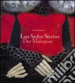 Luis Stefan Stecher. Der Malerpoet libro