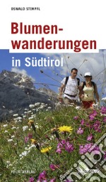 Blumenwanderungen in Südtirol libro