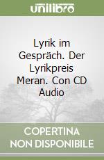 Lyrik im Gespräch. Der Lyrikpreis Meran. Con CD Audio