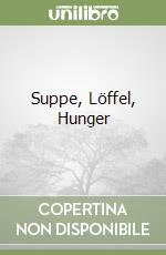 Suppe, Löffel, Hunger libro