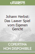 Johann Herbst: Das Laaser Spiel vom Eigenen Gericht libro