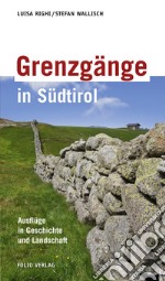 Grenzgänge in Südtirol libro