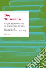 Die Teßmann. La biblioteca «Tessmann» Fetschrift zum 50-jährigen Bestehen der Südtiroler Landesbibliothek libro