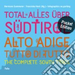 Total alles uber Südtirol. Ediz. tedesca, italiana e inglese. Ediz. pocket