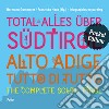 Total alles uber Südtirol. Ediz. tedesca, italiana e inglese. Ediz. pocket libro di Gummerer Hermann Hack Franziska