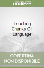 Teaching Chunks Of Language libro