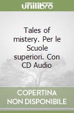 Tales of mistery. Per le Scuole superiori. Con CD Audio libro