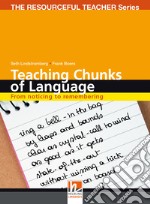 Teaching chunks of languages. The resourceful teacher series