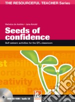 Seeds of confidence. Self-esteem activities for the EFL classroom. The resourceful teacher series. Con CD-ROM