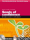 Seeds of confidence. Self-esteem activities for the EFL classroom. The resourceful teacher series. Con CD-ROM libro