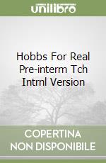 Hobbs For Real Pre-interm Tch Intrnl Version libro