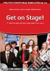 Get on stage! 21 sketches and plays for young learners and teens. The photocopiable resource series. Con CD Audio. Con DVD-ROM libro