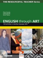English through arts. 100 activities to develop language skills. The resourceful teacher series. Con CD-ROM