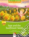 Sam and the sunflower seeds. Level C. Young readers. Fiction registrazione in inglese britannico. Con CD-ROM. Con CD-Audio libro