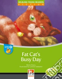 Fat's cat busy day. Level D. Young readers. Fiction registrazione in inglese britannico. Con CD-ROM. Con CD-Audio libro