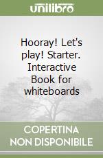 Hooray! Let's play! Starter. Interactive Book for whiteboards libro