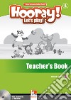 Hooray! Let's play! Level A. Teacher's book. Con CD-Audio libro