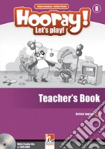 Hooray! Let's play! Level B. Teacher's book. Con CD-Audio libro