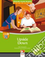 Upside Down. Level E. Young readers. Fiction registrazione in inglese britannico. Con CD-ROM. Con CD-Audio libro