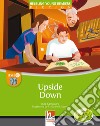 Upside Down. Level E. Young readers. Fiction registrazione in inglese britannico. Con CD-ROM. Con CD-Audio libro di Sampedro Rick