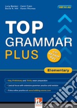 Top grammar plus. Elementary. Student's Book. With answer keys. Per le Scuole superiori. Con e-book. Con espansione online libro