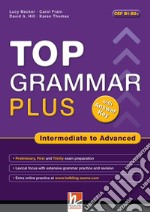 Top grammar plus. Intermediate to advanced. With answer keys. Per le Scuole superiori. Con espansione online libro