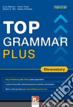 Top grammar plus. Elementary. Per le Scuole superiori. Con espansione online libro