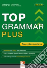 Top grammar plus. Pre-intermediate. Student's Book. Per le Scuole superiori. Con espansione online libro