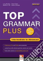 Top grammar plus. Intermediate to advanced. Student's Book. Per le Scuole superiori. Con espansione online libro