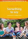 Something to say. Ready-to-use speaking activities. The photocopiable resource series libro