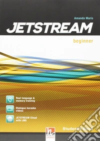 Jetstream. Beginner. Student's book. Per le Scuole superiori. Con e-book. Con espansione online libro