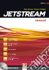 Jetstream. Advanced. Student's book-Workbook. Per le Scuole superiori. Con e-book. Con espansione online. Con CD-Audio libro