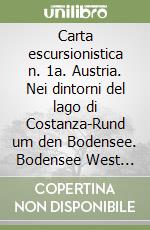 Carta escursionistica n. 1a. Austria. Nei dintorni del lago di Costanza-Rund um den Bodensee. Bodensee West 1:50.000. Adatto a GPS. Digital map. DVD-ROM. Ediz. bilingue libro