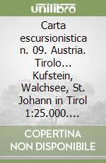 Carta escursionistica n. 09. Austria. Tirolo... Kufstein, Walchsee, St. Johann in Tirol 1:25.000. Adatto a GPS. DVD-ROM digital map. Ediz. bilingue libro