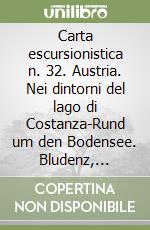 Carta escursionistica n. 32. Austria. Nei dintorni del lago di Costanza-Rund um den Bodensee. Bludenz, Schruns, Klostertal 1:50.000. Adatto a GPS. DVD-ROM digital ma. Ediz. bilingue libro