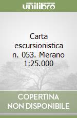Carta escursionistica n. 053. Merano 1:25.000