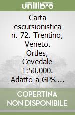 Carta escursionistica n. 72. Trentino, Veneto. Ortles, Cevedale 1:50.000. Adatto a GPS. DVD-ROM digital map libro