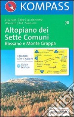 Carta escursionistica n. 78. Trentino, Veneto. Altopiano dei Sette Comuni 1:50.000 libro