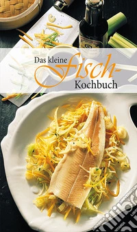 Libretto di cucina n. 1730. Das kleine fisch-kochbuch libro
