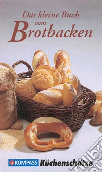 Libretto di cucina n. 1735. Das kleine buch vom brotbacken libro