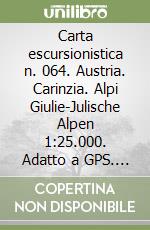 Carta escursionistica n. 064. Austria. Carinzia. Alpi Giulie-Julische Alpen 1:25.000. Adatto a GPS. DVD-ROM digital map. Ediz. bilingue libro