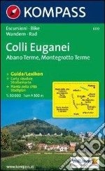 Carta escursionistica n. 600. Trentino, Veneto. Colli Euganei, Abano Terme, Montegrotto Terme 1:30000 libro